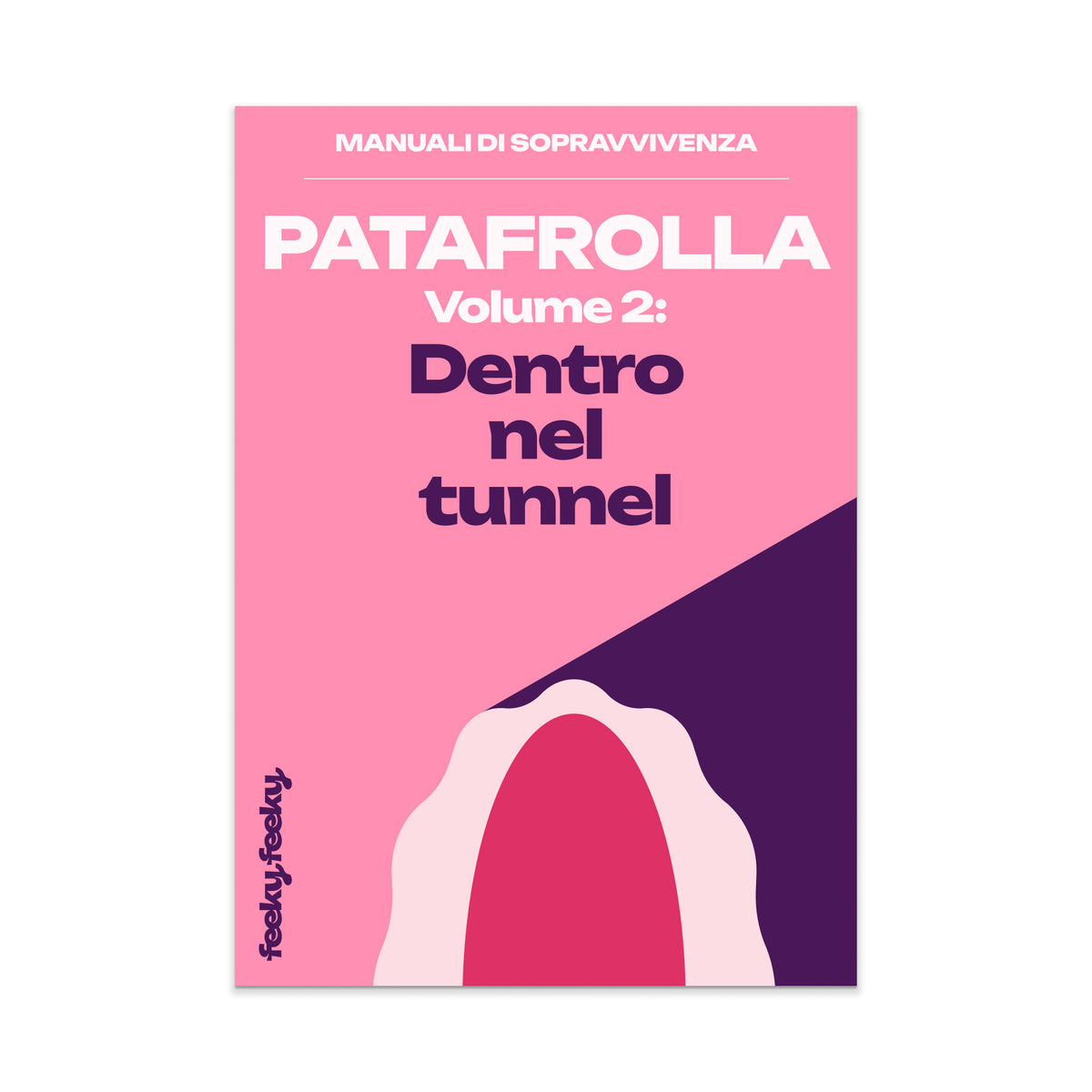 Guida e Manuale di Sopravvivenza alla Patafrolla - Volume 2