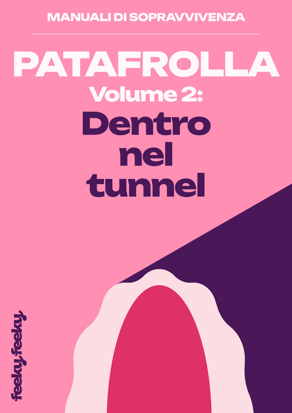 Guida e Manuale di Sopravvivenza alla Patafrolla - Volume 2